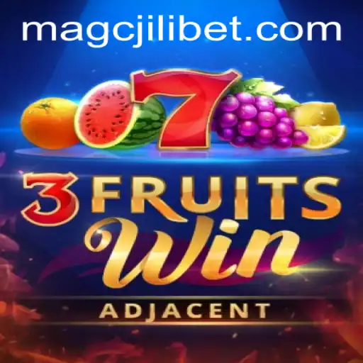 Dive into the Exciting World of 3FruitsWin with MAGCJILI Login