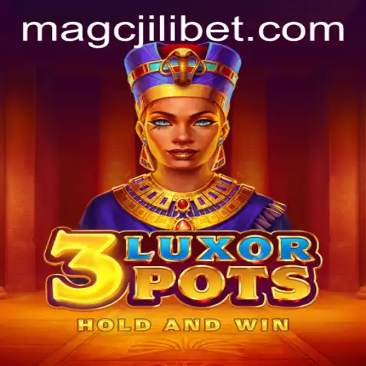 Dive into the Thrilling World of 3LuxorPots and Discover MAGCJILI Login