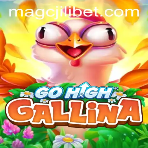 Exploring the Enchanting World of GoHighGallina and MAGCJILI Login